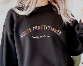 Nurse Practitioner Sweatshirt Family Medicine NP Shirt FNP Primary Care Womens Crewneck Nurse Practitioner Graduation Gift Future NP Shirt