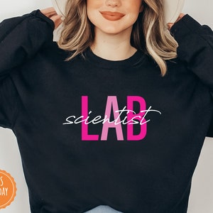 Lab Scientist Sweatshirt | Medical Lab Science | Lab Tech Shirt | Scientist Gift | Laboratory Scientist Shirt | Lab Tech Grad School