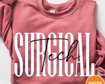 Surgical Tech Sweatshirt | Surgical Tech Gifts | Surgical Tech Week | Surgical Tech Grad Shirt | Surg Tech Shirt | Surgical Technologist