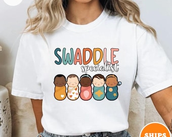 Swaddle Specialist T-shirt | Labor And Delivery Nurse | Nicu Nurse Gifts | Nicu Nurse Gift | Mother Baby Nurse Shirt | Neonatal Icu Nurse