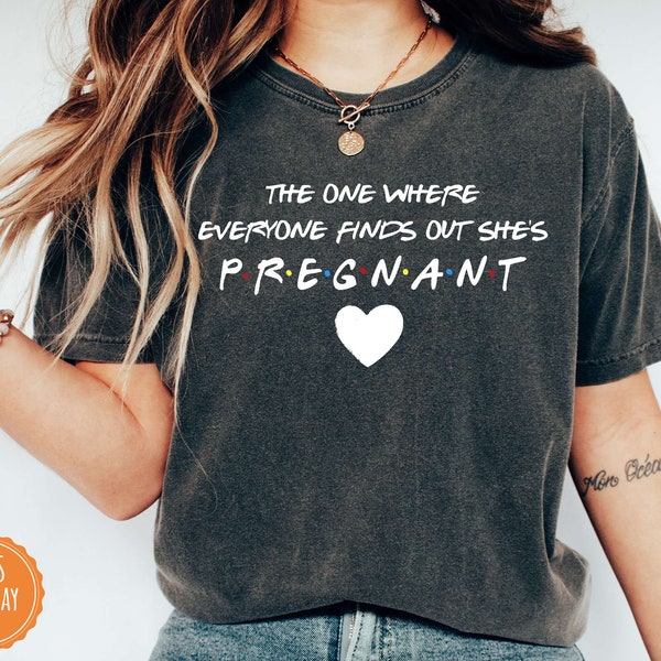 Pregnancy Reveal T-shirt | The One Where Everyone Finds Out I'm Pregnant | Pregnancy Announcement Shirt | Mothers Day Shirt | Comfort Colors