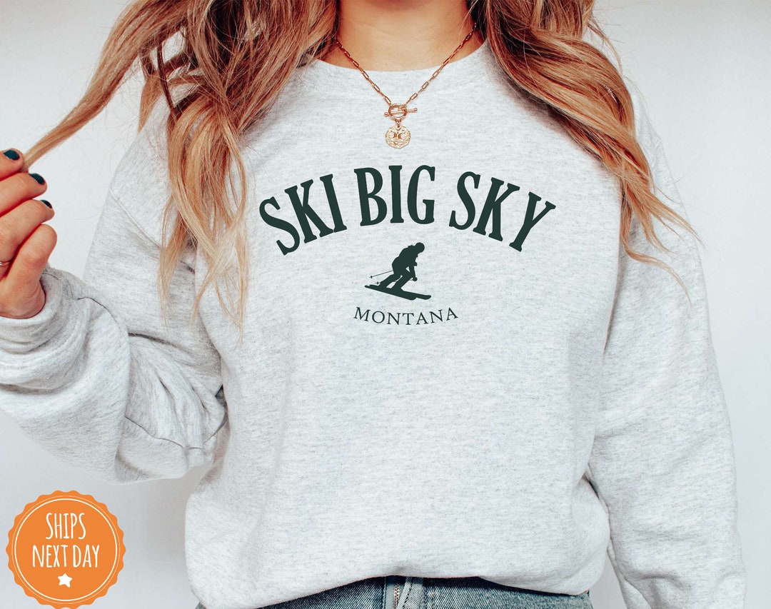 Ski Big Sky Crewneck Sweatshirt Ski Big Sky Hoodie Montana Apres Ski Ski Bachelorette Ski Gifts ...