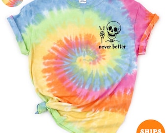 Never Better Skeleton T-shirt | Funny Dead Inside Sarcastic Shirt | Funny Mom Shirt Gifts | Funny Sayings Shirt | Funny Mom Halloween Shirt