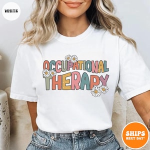 Occupational Therapy T-shirt | OT Shirt | OT Gift | Occupational Therapy | Occupational Shirt | OT Shirts | Doctor of Occupational Therapy