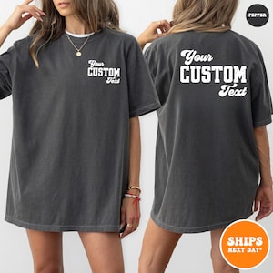 Personalized T-shirt | Custom Text Shirt | Your Text Here | Customize Text | Personalized Text Shirt | Add Your Own Text | Comfort Colors