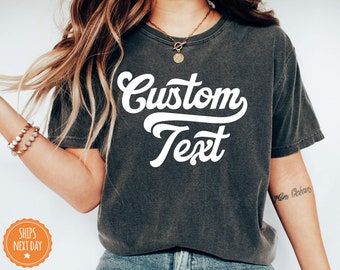 Your Text Custom T-shirt | Custom Text Shirt | Your Text Here | Custom Business Shirt | Custom Shirt | Personalized Text | Comfort Colors