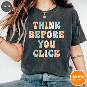 Think Before You Click T-shirt | Computer Nerd Shirt | Cyber Awareness  | Social Media Shirt | IT Shirt | Cybersecurity Shirt | Tech Worker
