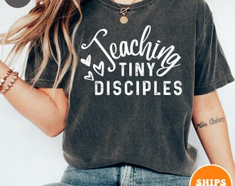 Teaching Tiny Disciples T-shirt | Christian Teacher | Sunday School Teacher | Gift for Teacher | Teacher Appreciation | Religious Teacher