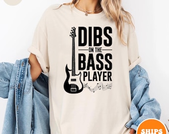 Dibs On The Bass Player T-shirt | Bassist Shirt | Bass Player Gift | Bass Player Gift | Bass Guitar | Bassist Girlfriend | Bassist Boyfriend