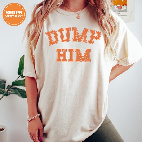 Dump Him T-shirt | Y2K Shirt | Dump Him Shirt | Retro 90's Shirt | Tiktok Style | Bachelorette Party | Women's Cute Shirt | Comfort Colors