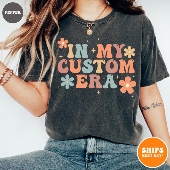 In My Era Custom T-shirt | Comfort Colors Shirt | Personalized T-shirt | Concert Outfit | Gift For Fan Girl | Personalized Wavy Letters Tee