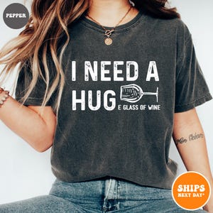I Need A Huge Glass Of Wine T-shirt | Wine Shirt | Funny Wine Shirt | Wine Lover Shirt | Funny Drinking Shirt | Best Wine Shirt | Wine Gift