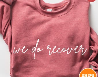 Recovery Shirts Shirt | Sober Shirt | Sobriety Sweatshirt | Mental Health Shirt | Recovery Gift | Sober Anniversary | Normalize Sobriety