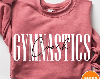 Gymnastics Coach Sweatshirt | Gymnastics Mom | Gymnastics Gift | Gift for Coach | Coaches Gift | Best Coach | Coach Appreciation | PE Coach