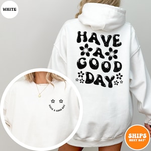 Have a Good Day Sweatshirt | Positive Vibes Shirt | World Mental Health Shirt | Aesthetic Mental Health Awareness Gift | Motivational Shirt