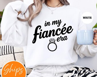 In My Fiancee Era Sweatshirt | Engaged Shirt |Future Mrs | Engagement Gift Bride | Minimalist Bridal Shower Crewneck | Bachelorette Top