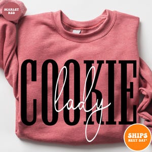 Cookie Lady Sweatshirt | Cookie Shirt | Baker Shirt | Cookie Lover Gift | Cookie Shirt | Cookie Dealer Shirt | Cookie Lover | Pastry Chef