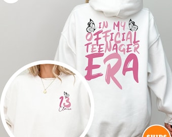 Custom Official Teenager Era Crewneck Sweatshirt | In My Teenager Era | 13th Birthday Gift | Personalized Birthday Crewneck | Teen Era Shirt