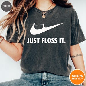 Just Floss - Dental Hygienist Or Dental Office T-Shirt Just Floss - Dental Hygienist Or Dental Office T-Shirt