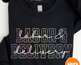 Labor And Delivery Nurse Sweatshirt | L And D Nurse Shirt | Baby Delivery Shirt | Baby Nurse Shirts | Labor Nurse Gift | Maternity Nursing