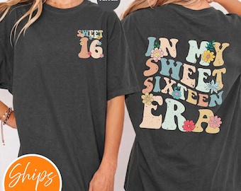In My Sweet Sixteen Era T-shirt | Sweet 16 Shirt | 16th Birthday Gift | 16th Birthday Party Shirt | Sweet 16 Squad Shirt | Birthday Squad