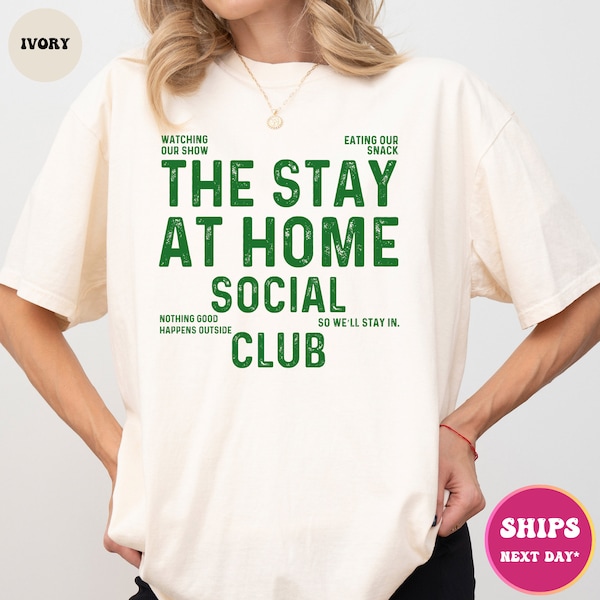 Stay at Home Club T-shirt | Homebody Shirt | Cozy Shirt | Slouchy Shirt | Stay at Home | Work from Home | Cozy Shirt | Comfort Colors Tee