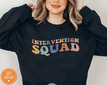 Intervention Squad Sweatshirt | Intervention Team Shirt | Intervention Teacher | Intervention Team | Elementary Shirt | Interventionist