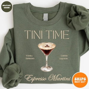 Espresso Martini Sweatshirt | Tini Time | Espresso Shirt | Espresso Martinis | Girls Club Shirt | Espresso Martini Top | Martini Lover Gift