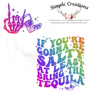 If You&#39;re Gonna Be Salty At Least Bring The Tequila PNG, Tequila Svg,