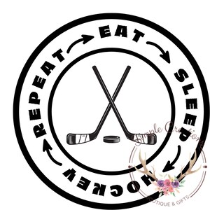 May include: Black and white graphic design of two hockey sticks crossed over each other with a puck in the center. The graphic is inside a circle with the words "Repeat Hockey Eat Sleep" written around the circle.