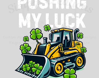 Bulldozer Pushing My Luck Png, Día de San Patricio Png, Niños Día de San Patricio Png, bulldozer st Patricks, Día de San Patricio Niños, día de san patricio