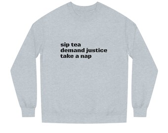 Tea, Justice, and Nap warm sweatshirt for humans