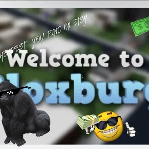 以下が含まれることがあります： 青と白で「Welcome to Bloxburg」と書かれた画像。サングラスをかけたゴリラと、サングラスと金を持った笑顔の絵文字も表示されています。「CHEAPEST YOU FIND ON ETSY」という文字も表示されています。