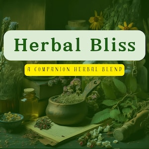 Puede incluir: Una etiqueta verde y amarilla con el texto "Herbal Bliss, A Companion Herbal Blend" sobre una superficie de madera con una variedad de hierbas, frascos y un libro.