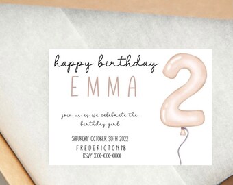 May include: A white birthday invitation with black text that reads "happy birthday EMMA". A pink number 2 balloon is on the right side of the invitation. The text also includes "join us as we celebrate the birthday girl", "SATURDAY OCTOBER 30TH 2022", "FREDERICTON NB", and "RSVP XXX-XXX-XXXX".