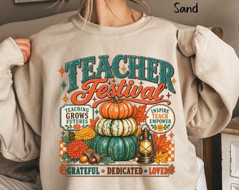 Teacher Fall Sweatshirt, Fall Teacher Shirt, Teacher Thanksgiving Shirt, Back to School Shirt, Celebrate Teacher Appreciation Teaching Gift