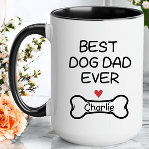 Personalized Dog Dad Coffee Mug, Custom Dog Dad Gifts, Custom Dog Mug, Custom Pet Mug, Dog Lover Gift, Dog Owner Gift, Best Dog Dad Ever Cup