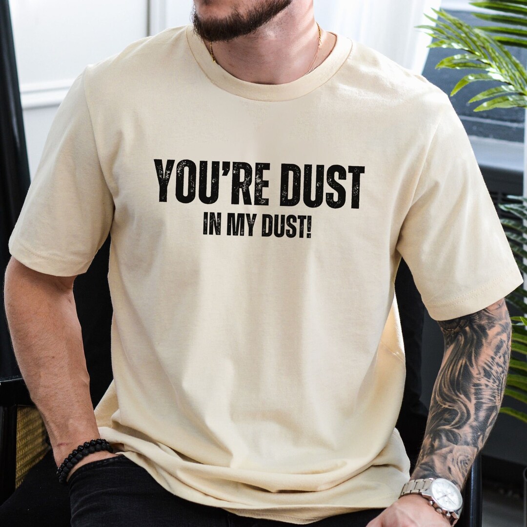 You're Dust Tshirt, Fart Shirt, Running Track Tee, Football Sport Gift