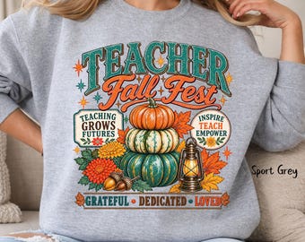 Teacher Fall Sweatshirt, Fall Teacher Shirt, Teacher Thanksgiving Shirt, Back to School Shirt, Celebrate Teacher Appreciation Teaching Gift