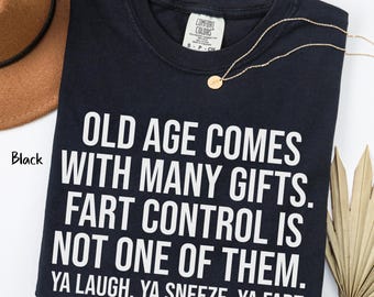 Humorous Aging Gift, Getting Old Shirt, Over the Hill Gift, Elderly Humer Gag Gift, 50th Birthday Senior Moment T-Shirt, Senior Citizen Tee