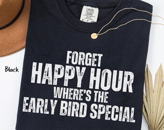 Funny Getting Old T-Shirt, Over the Hill Gift, Elderly Humor Shirt, Old People Sarcastic Tee Senior Citizen Senior Moment Gift Happy Hour