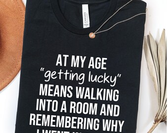 Getting Old T-Shirt, Over the Hill Gifts, Funny Gag Gift, You're Getting Old Gift, Senior Moment Sarcastic Gift, Senior Citizen Shirt
