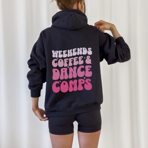 Weekends Coffee and Dance Sweatshirt Dance Competition Sweatshirt Dance Competitions Gift Dance Teacher Gift Comp Sweatshirt Dance Coach
