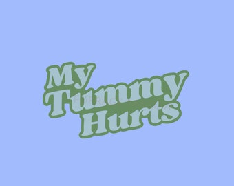 My Tummy Hurts Vinyl Sticker | Funny Quote, Laptop Decal