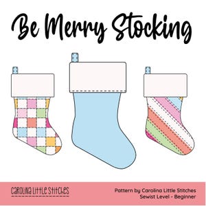 May include: Three Christmas stockings with white cuffs. One is light blue, another has a patchwork design, and the third has diagonal stripes in pastel colors. The text "Be Merry Stocking" is at the top.