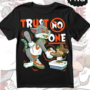 Trust none Tom n jerry