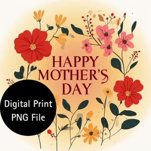 Happy Mother&#39;s Day Floral Greeting – Vibrant Flower Art Printable
