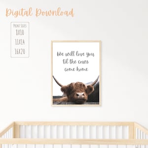 We will love you til the cows comes home sign, Nursery Wall Art, Digital Download Print, Kids Room decor, Nursery Decor, Playroom sign