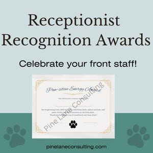 May include: A certificate with a gold border and a paw print in the bottom right corner. The certificate is titled "Paw-sitive Energy Award" and is presented by Pine Lane Consulting. The text on the certificate reads: "For brightening every shift with an infectious smile, upbeat attitude, and paws-itively wonderful presence at the front desk. Thank you for being a ray of sunshine in our busy clinic!"
