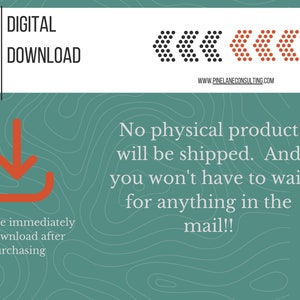 May include: A teal green background with a white box that says "DIGITAL DOWNLOAD" and a red download arrow icon. The text "Available immediately for download after purchasing" is below the icon. The text "No physical product will be shipped. And you won't have to wait for anything in the mail!!" is in white text on the teal green background.